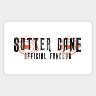 Sutter Cane Fan Club (solid black text) Magnet